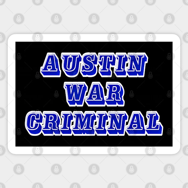 Austin - War Criminal - Back Magnet by SubversiveWare